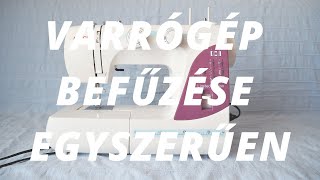 VARRÓGÉP BEFŰZÉSE  GYORS ÉS EGYSZERŰ MÓDSZER [upl. by Batha]