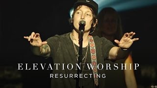 Resurrecting  Live  Elevation Worship [upl. by Lyrpa481]