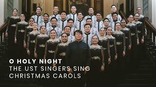 O HOLY NIGHT The UST Singers Sing Christmas Carols [upl. by Sac653]