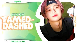 ENHYPEN TamedDashed  Center amp Edge Distribution Dance Practice Requested [upl. by Akitnahs]