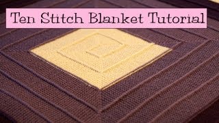 Ten Stitch Blanket Tutorial [upl. by Ellenyl]