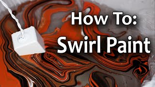 How to Swirl Paint Tutorial [upl. by Gratia]