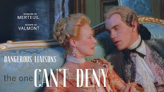 Dangerous Liaisons  ValmontMerteuil  The One I Cant Deny [upl. by Euqinomod]