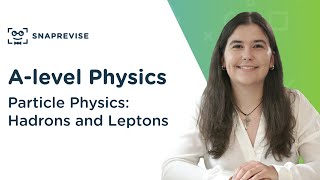 Particle Physics Hadrons and Leptons  Alevel Physics  OCR AQA Edexcel [upl. by Ahsen]