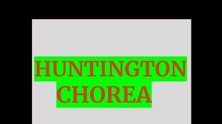 HUNTINGTON CHOREA DISEASE [upl. by Rasaec]