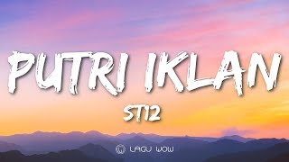 ST12  Putri Iklan Lyrics Aku Bergetar Disentuh Dia [upl. by Eninnej369]