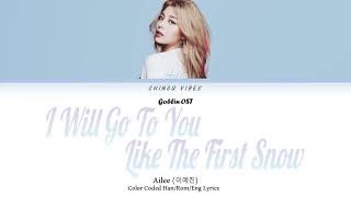 Ailee  I Will Go To You Like The First Snow Color Coded Lyrics  HanRomEng [upl. by Toddy74]