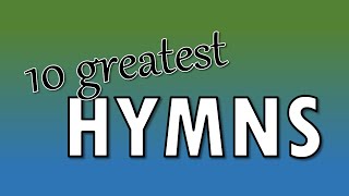 10 Greatest Hymns  Congregational singing [upl. by Hedaza280]