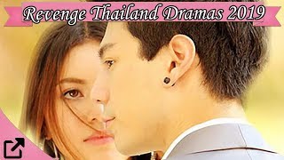 Top 25 Revenge Thailand Dramas 2019 [upl. by Ahsien153]