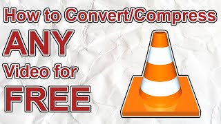 How to ConvertCompress ANY Video for FREE  VLC Media Player [upl. by Parshall679]