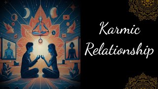 Karmic Relationship The Signs and Meaning Explained [upl. by Haven]