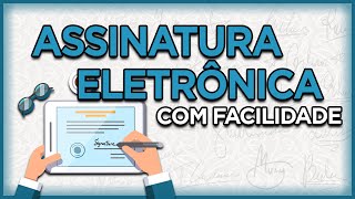 Como fazer ASSINATURA ELETRÔNICA pelo CELULAR ou COMPUTADOR [upl. by Venezia624]