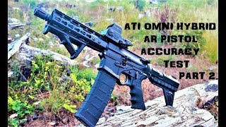 ATI Omni Hybrid 75quot AR Pistol 100 Yards PART 2 [upl. by Nanek]