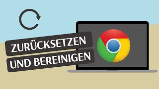 Google Chrome Browser Zurücksetzen und Bereinigen 2021 [upl. by Ayanal]