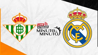 ⏱️ MINUTO A MINUTO  Real Betis vs Real Madrid  LaLiga [upl. by Aroz]