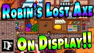 Robins Lost Axe On Display  Stardew Valley 13 [upl. by Ambrosia]