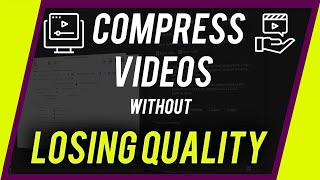 How to Compress Video Without Losing Quality [upl. by Eissolf]