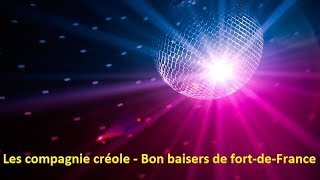 Les compagnie créole  Bon baisers de fortdeFrance Lyrics [upl. by Papp]