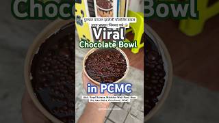 Viral Chocolate Bowl in PCMC  Chinchwadgaon PCMC [upl. by Oicaro]