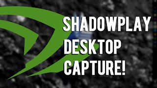 How To Record Desktop With ShadowPlay  Nvidia ShadowPlay Desktop Capture Windows 8 and 10 [upl. by Marentic]