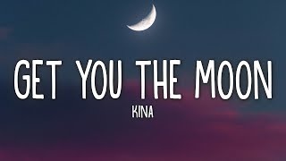 Kina  get you the moon Lyrics ft Snow [upl. by Ydnor]