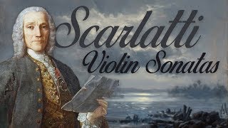 D Scarlatti Violin Sonatas [upl. by Winchester]