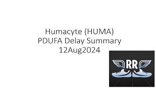 Humacyte HUMA PDUFA Delay Summary 12Aug2024 [upl. by Teillo]