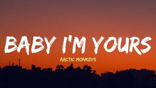 Arctic Monkeys  Baby Im yours Lyrics [upl. by Wera]