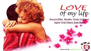 Love of My Life  Nigerian Nollywood Movie [upl. by Delores]