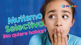 Mutismo Selectivo  Minders Psicología Infantil [upl. by Yehus25]