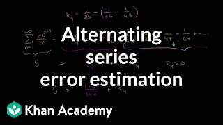 Alternating series remainder  Series  AP Calculus BC  Khan Academy [upl. by Laval]