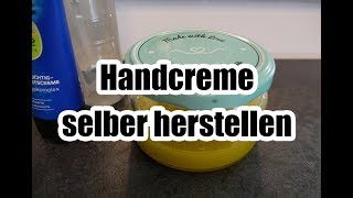 Handcreme selber herstellen  Einfach und schnell [upl. by Esadnac]