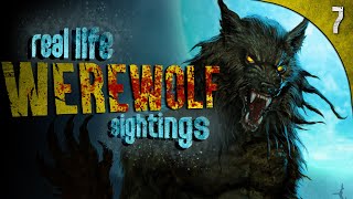 7 REAL Encounters with Werewolves [upl. by Pittman14]