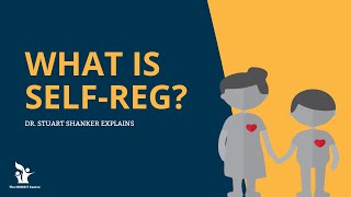 What is Self Reg Dr Stuart Shanker Explains [upl. by Tootsie166]