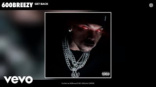 600Breezy  Get Back Audio [upl. by Bobby]