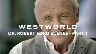 Westworld scenes of Dr Robert Ford Part 1 [upl. by Eseila810]