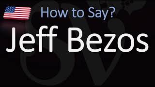 How to Pronounce Jeff Bezos CORRECTLY [upl. by Woodcock]