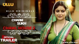 Chawl House 2  Charmsukh  Trailer Break  Ullu Originals Ganee Mast [upl. by Attecnoc]