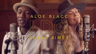 Aloe Blacc amp LeAnn Rimes  I Do Official Music Video [upl. by Chastain]