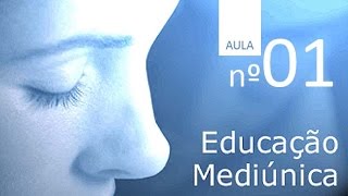 Curso de Mediunidade Aula 01 [upl. by Glinys]