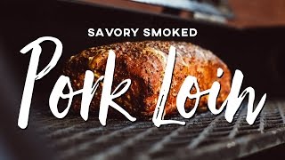 Savory Smoked Pork Loin Recipe [upl. by Nilrem]