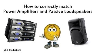 How to correctly match power amplifiers and passive loudspeakers [upl. by Marelya]