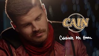 CAIN  Celebrate Me Home Official Music Video [upl. by Radnaxela786]