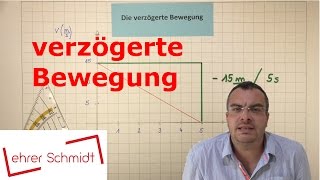 Die verzögerte Bewegung  Bremsvorgang  Mechanik  Physik  Lehrerschmidt [upl. by Joanne826]