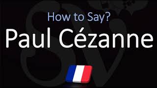 How to Pronounce Paul Cézanne  French amp English Pronunciation [upl. by Alverta333]