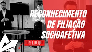 DIREITO DE FAMÍLIA Reconhecimento de filiação socioafetiva [upl. by Xonel]