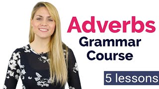 ADVERBS  Basic English Grammar Course  5 Lessons [upl. by Emirak]