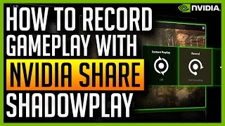 NVIDIA Share  How to Record Gameplay or Desktop with NVIDIA Experience Shadowplay [upl. by Eliot]