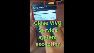 Close  Turn Off ViVO Service system exception [upl. by Aramois907]