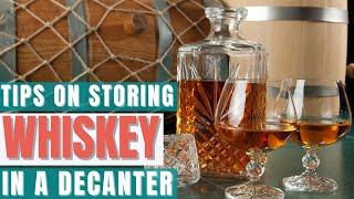 Storing Whiskey in a Decanter Pro Tips [upl. by Monto]